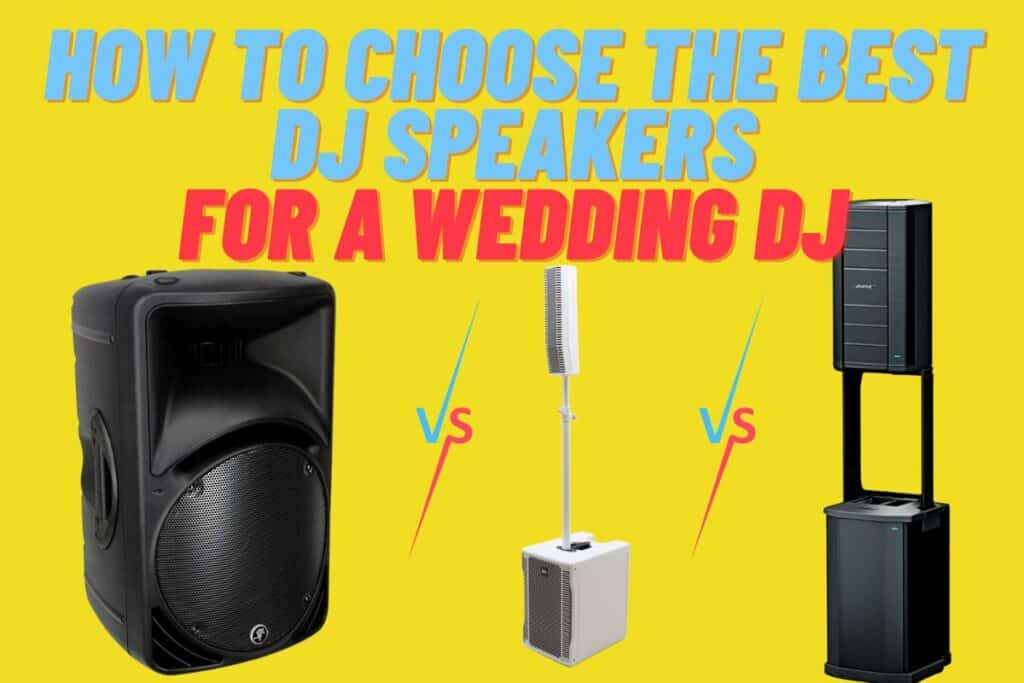 How to Choose the Best DJ Speakers for a Wedding DJ